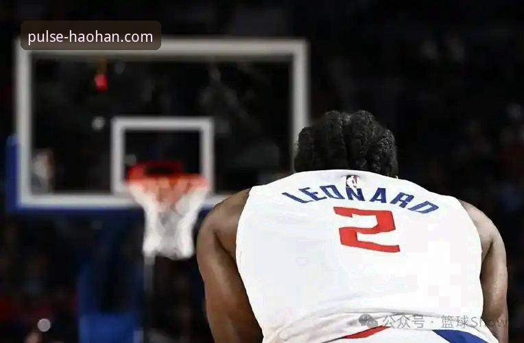 NBA常规赛快船失利：伦纳德伤情深度评测与浩瀚体育平台赛事复盘体验报告
